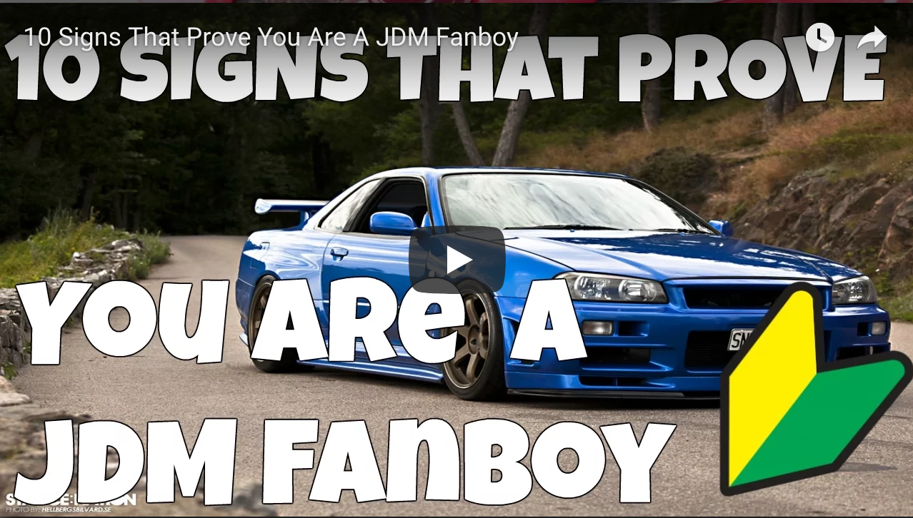 10 Signs That Prove You Are A JDM Fanboy - Muscle Car Fan